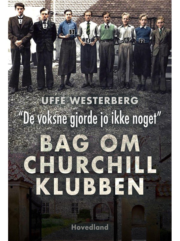 "de Voksne Gjorde Jo Ikke Noget" Bag Om Churchill Klubben   Skønlitteratur & Fiktion   Booklet fra Hovedland